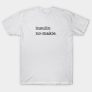 insulin no-makie T-Shirt
